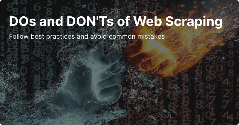 DOs and DON'Ts of Web Scraping